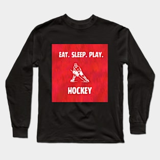 Eat. Sleep. Play. Hockey Long Sleeve T-Shirt